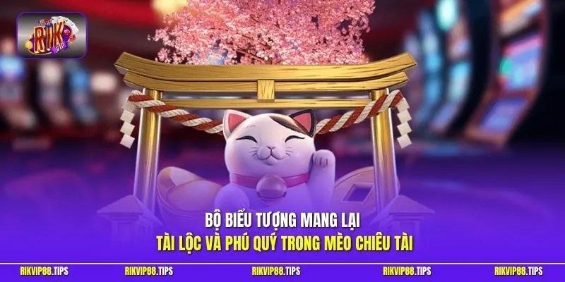 Bộ biểu tượng mang lại tài lộc và phú quý trong Mèo Chiêu Tài