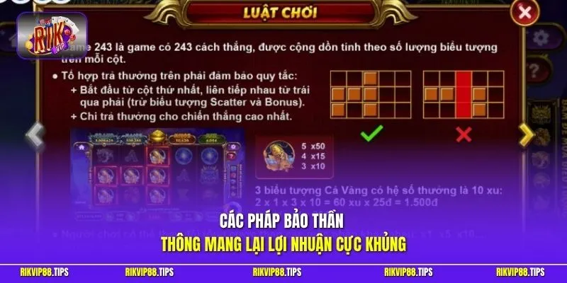Các pháp bảo thần thông mang lại lợi nhuận cực khủng