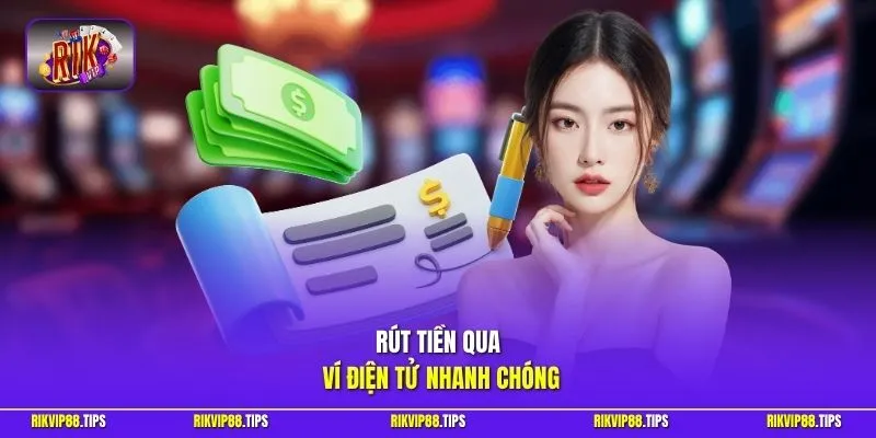 Rút tiền qua ví điện tử nhanh chóng
